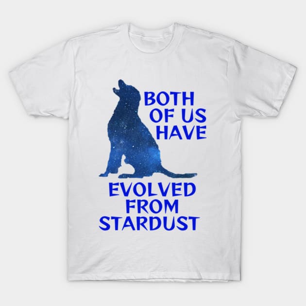 Midnight Blue Sapphire Galaxy Black Labrador - Both Of Us Have Evolved From Stardust T-Shirt by Courage Today Designs